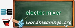 WordMeaning blackboard for electric mixer